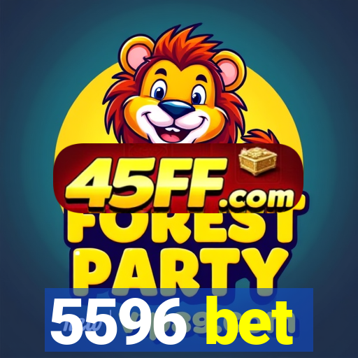 5596 bet